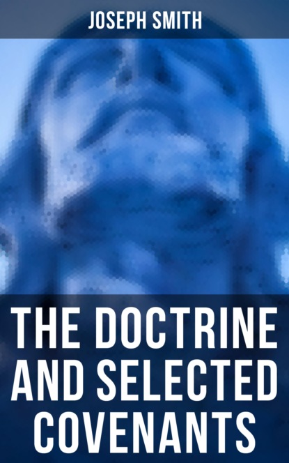 Joseph F. Smith - The Doctrine and Selected Covenants