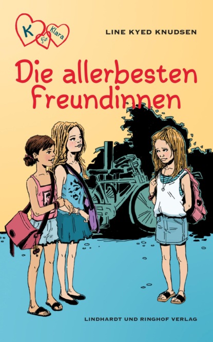 Line Kyed Knudsen - K für Klara 1 - Die allerbesten Freundinnen