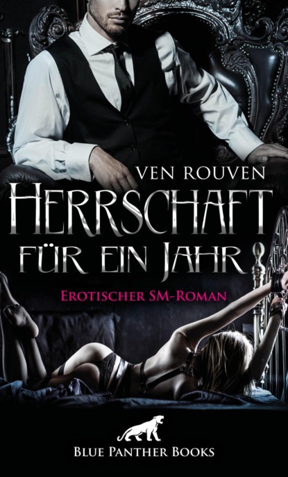 

Herrschaft für ein Jahr | Erotischer SM-Roman
