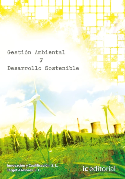 Обложка книги Gestión ambiental y desarrollo sostenible, Innovación y Cualificación S. L.