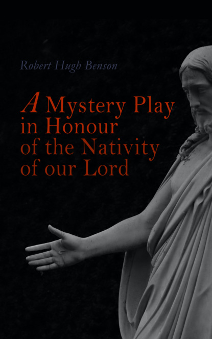 

A Mystery Play in Honour of the Nativity of our Lord