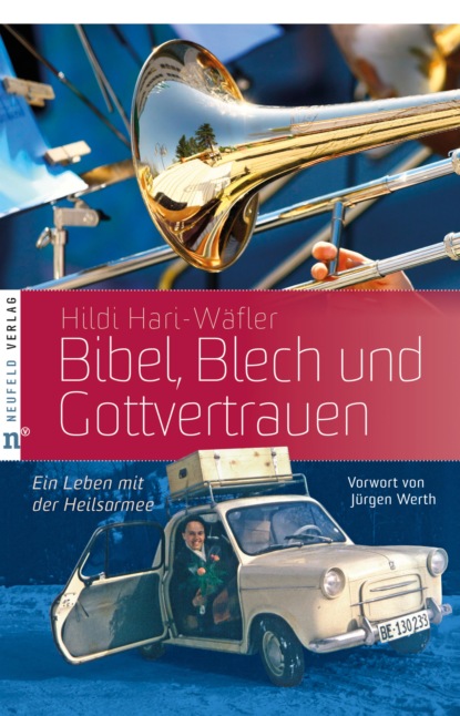 Bibel, Blech und Gottvertrauen (Hildi Hari-Wäfler). 