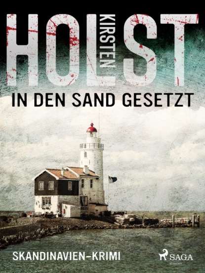 In den Sand gesetzt - Skandinavien-Krimi (Kirsten Holst). 