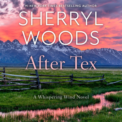 Sherryl Woods - After Tex - Whispering Wind, Book 1 (Unabridged)
