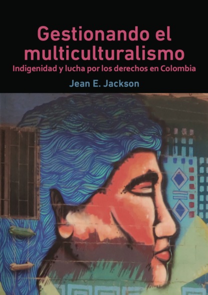 Jean E Jackson - Gestionando el multiculturalismo