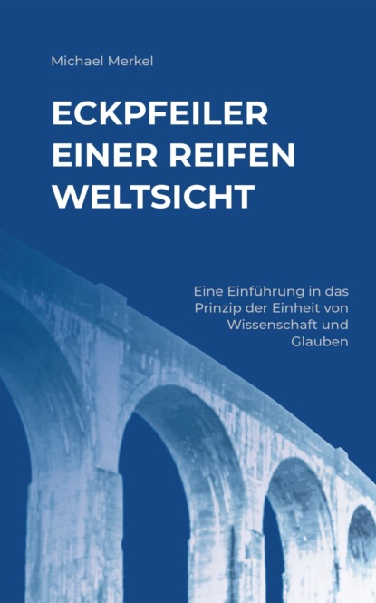 

Eckpfeiler einer reifen Weltsicht