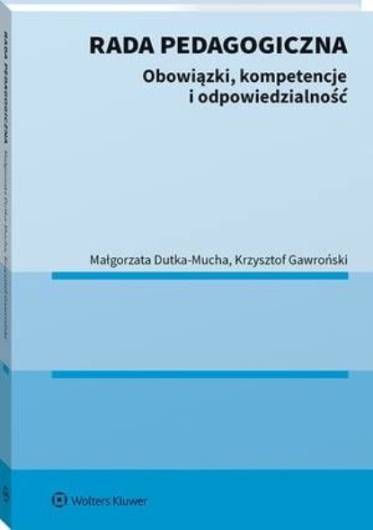 

Rada pedagogiczna. Obowiązki, kompetencje i odpowiedzialność