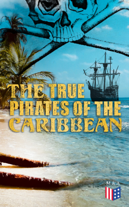 Captain Charles Johnson - The True Pirates of the Caribbean
