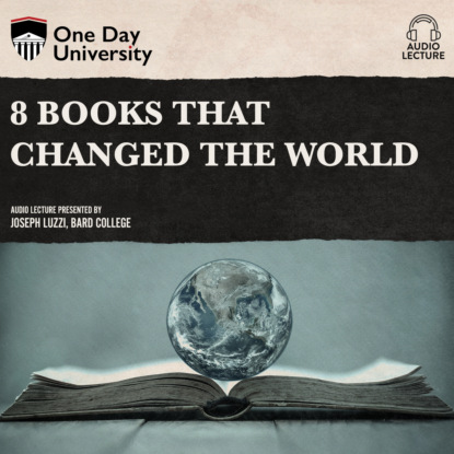 8 Books That Changed the World (Unabridged) (Joseph  Luzzi). 