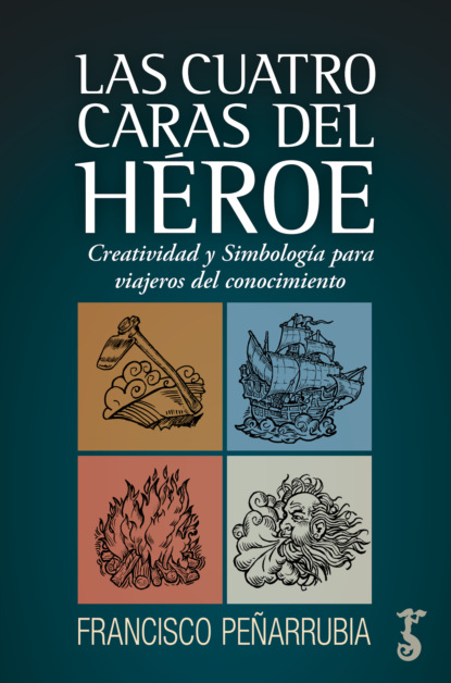 Francisco Peñarrubia - Las cuatro caras del héroe