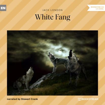 White Fang (Unabridged) - Jack London