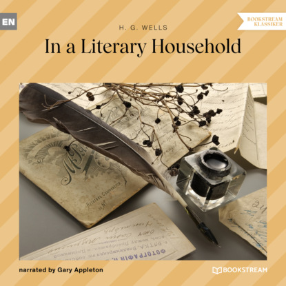 In a Literary Household (Unabridged) (H. G. Wells). 