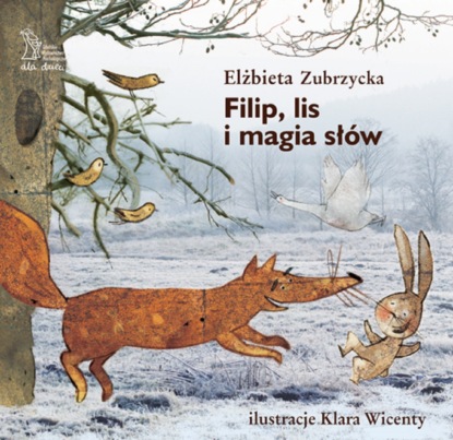 Elżbieta Zubrzycka - Filip, lis i magia słów