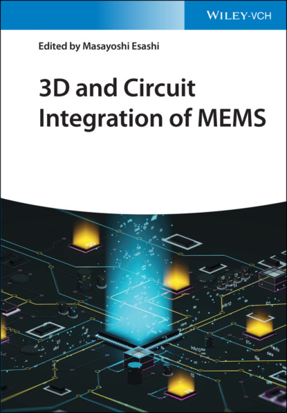 Группа авторов - 3D and Circuit Integration of MEMS