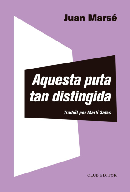 Aquesta puta tan distingida (Juan Marse). 