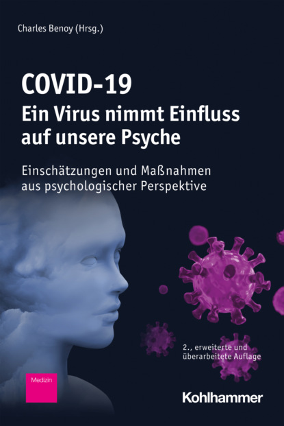 Группа авторов - COVID-19 - Ein Virus nimmt Einfluss auf unsere Psyche