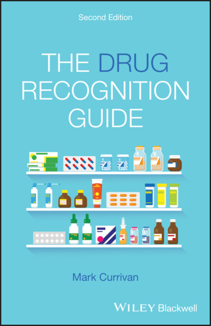 The Drug Recognition Guide - Mark Currivan