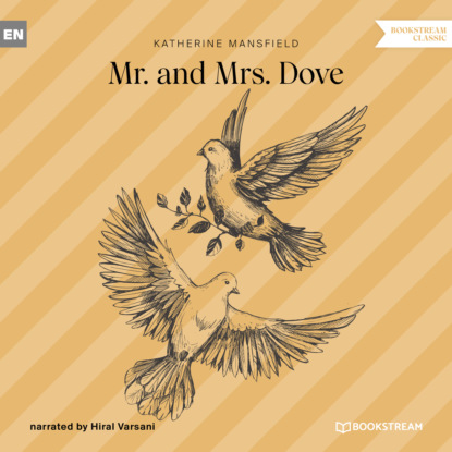 Katherine Mansfield - Mr. and Mrs. Dove (Unabridged)