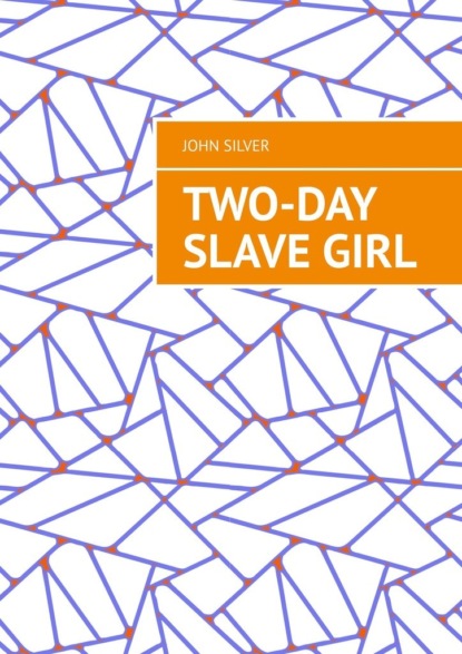 John Silver - Two-day slave girl
