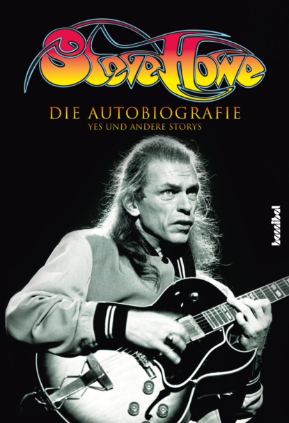 

Steve Howe - Die Autobiografie