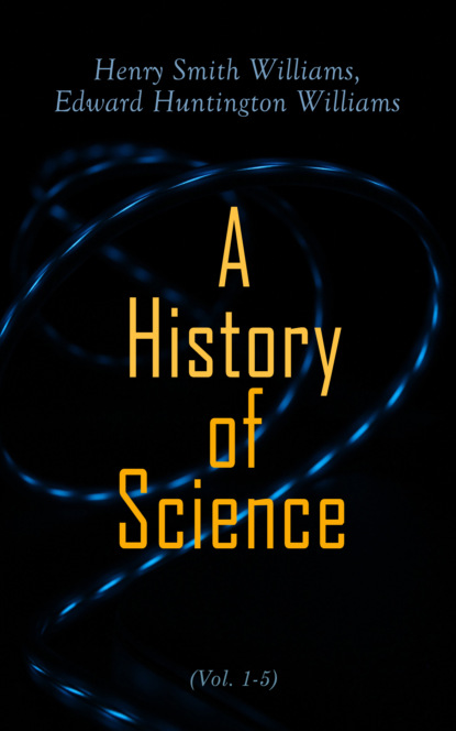 Edward Huntington Williams - A History of Science (Vol. 1-5)