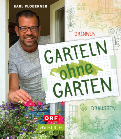 Karl Ploberger - Garteln ohne Garten