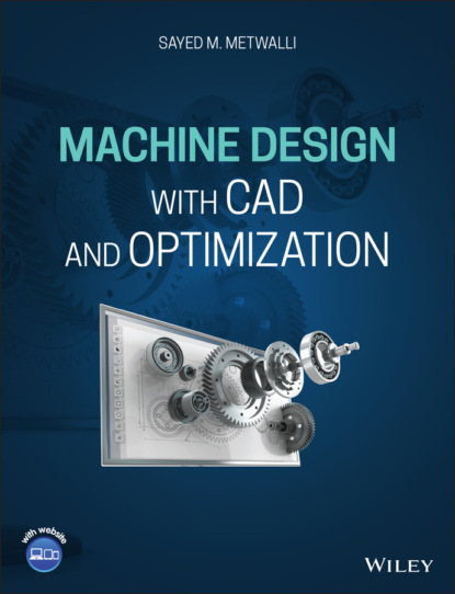 Sayed M. Metwalli - Machine Design with CAD and Optimization