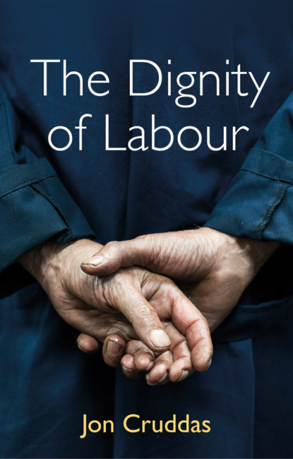 The Dignity of Labour - Jon Cruddas