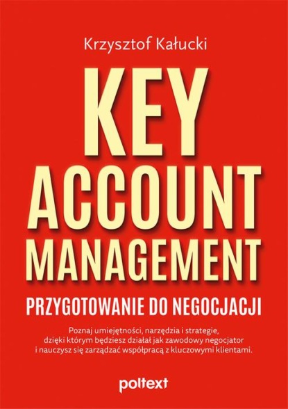 

Key Account Management. Przygotowanie do negocjacji