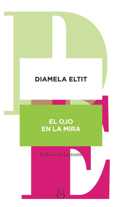 Diamela Eltit - El ojo en la mira