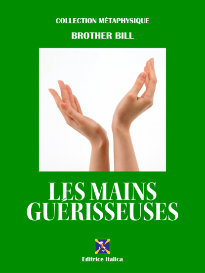Brother Bill - Les Mains Guérisseuses