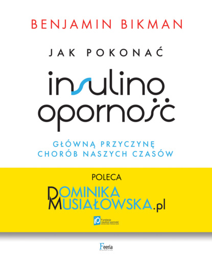 Benjamin Bikman - Jak pokonać insulinooporność, główną przyczynę chorób naszych czasów