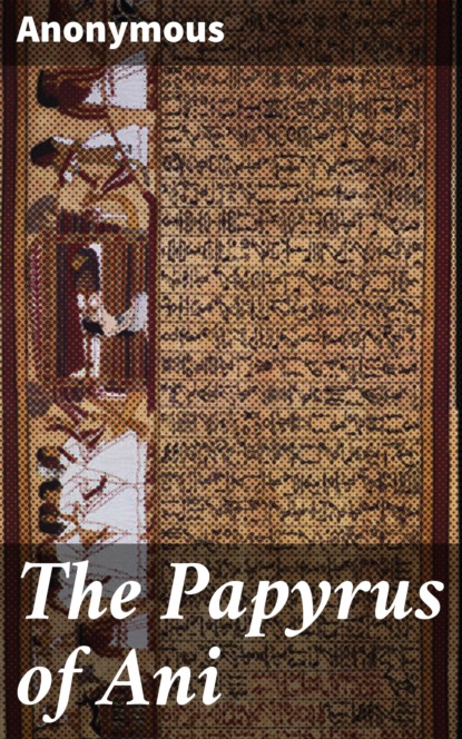Anonymous - The Papyrus of Ani