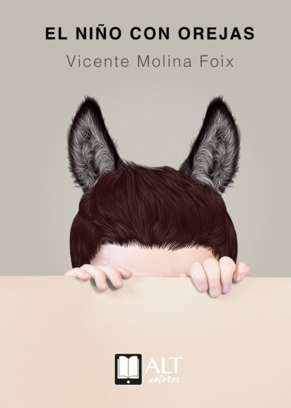 Vicente Molina Foix - El niño con orejas