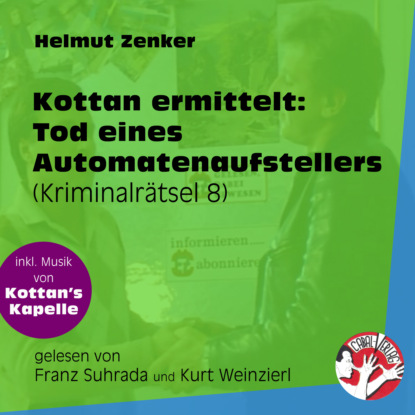 Helmut Zenker - Tod eines Automatenaufstellers - Kottan ermittelt - Kriminalrätseln, Folge 8 (Ungekürzt)