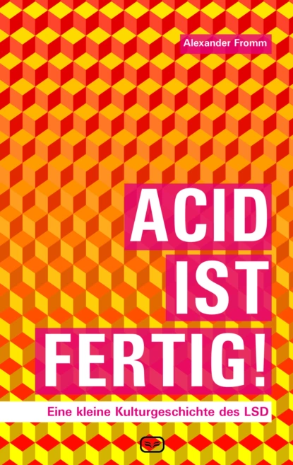 Обложка книги ACID IST FERTIG, Alexander Fromm