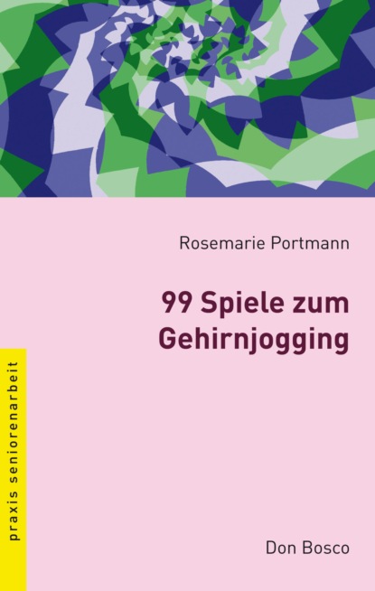 Rosemarie Portmann - 99 Spiele zum Gehirnjogging - eBook