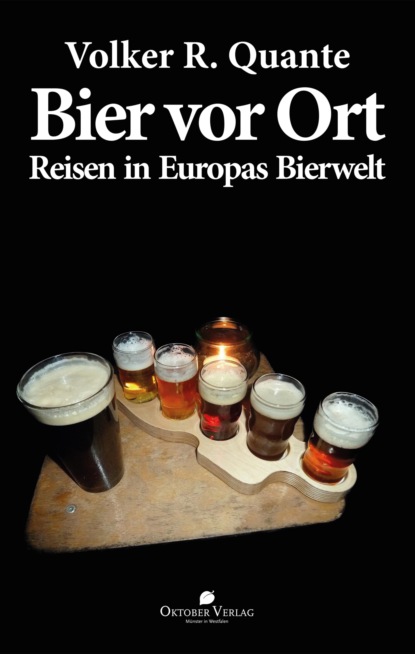 Bier vor Ort (Volker R. Quante). 