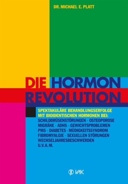 Michael E Platt - Die Hormonrevolution