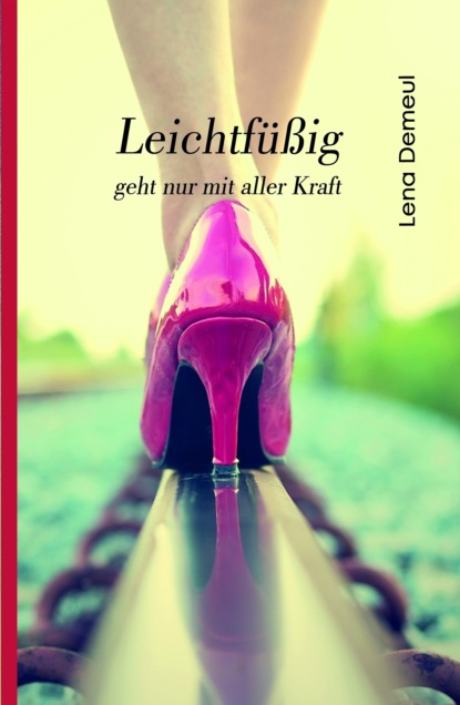 

Leichtfüßig geht nur mit aller Kraft
