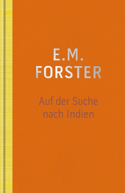 Обложка книги Auf der Suche nach Indien, E.M.  Forster