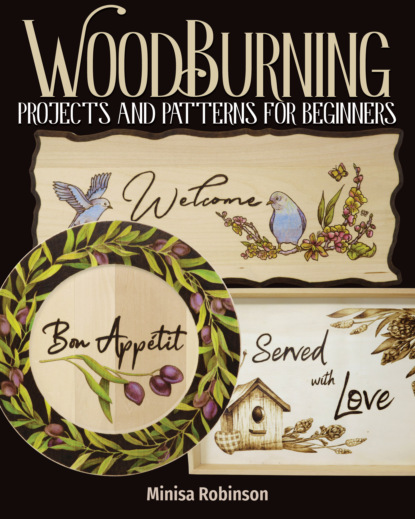 Minisa Robinson - Woodburning Projects and Patterns for Beginners