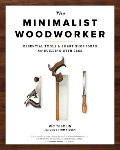 Vic Tesolin - The Minimalist Woodworker