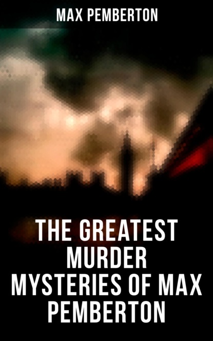 Pemberton Max - The Greatest Murder Mysteries of Max Pemberton