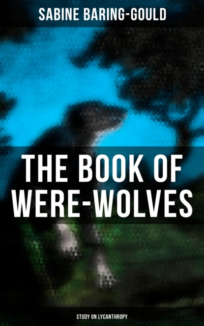 Baring-Gould Sabine - The Book of Were-Wolves (Study on Lycanthropy)