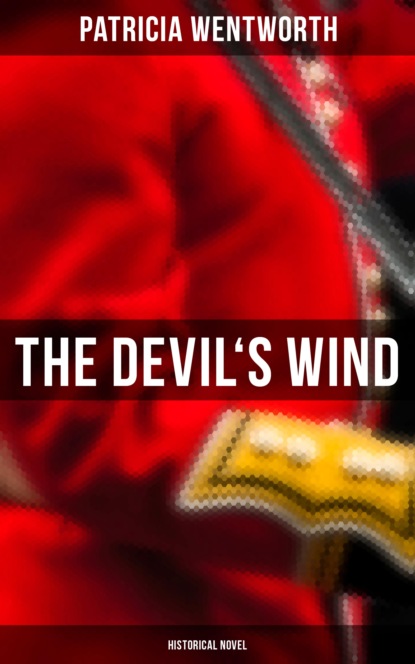 Patricia  Wentworth - The Devil's Wind (Historical Novel)