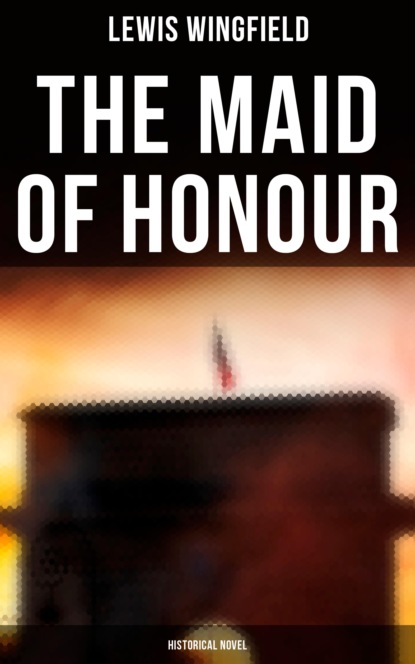 

The Maid of Honour (Historical Novel)