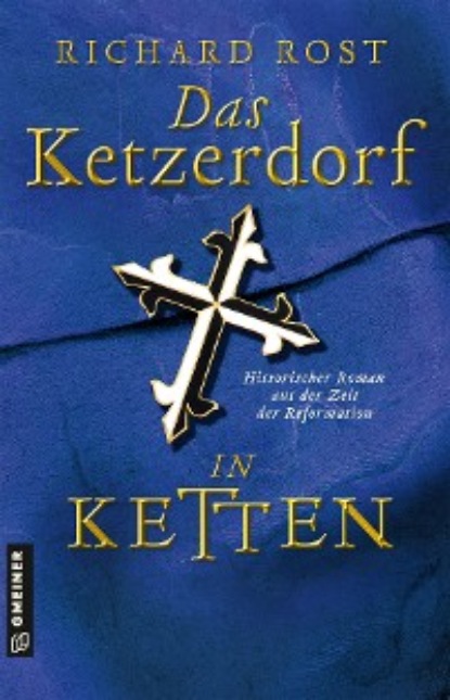 Das Ketzerdorf - In Ketten - Richard  Rost