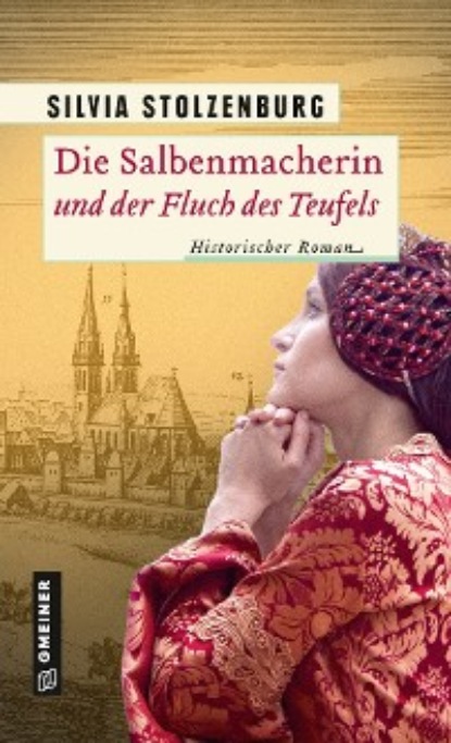Die Salbenmacherin und der Fluch des Teufels (Silvia Stolzenburg). 