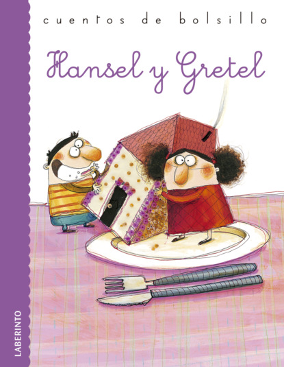 Jacobo Grimm - Hansel y Gretel